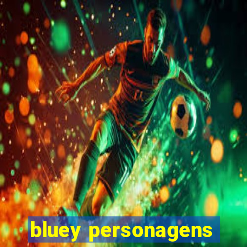 bluey personagens